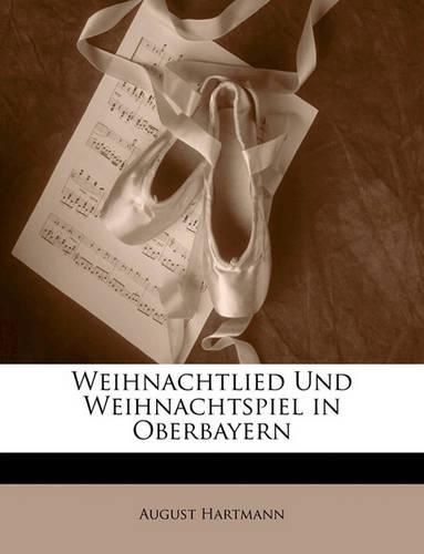 Cover image for Weihnachtlied Und Weihnachtspiel in Oberbayern