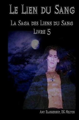 Le lien du Sang (Les Liens du Sang-Livre 5)