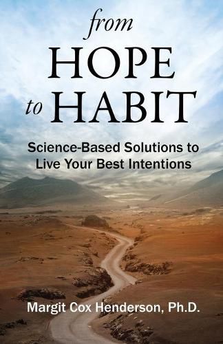 Cover image for From Hope to Habit: Science-Based Solutions to Live Your Best Intentions