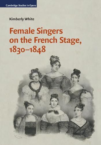 Cover image for Female Singers on the French Stage, 1830-1848