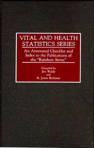 Cover image for Vital and Health Statistics Series: An Annotated Checklist and Index to the Publications of the Rainbow Series