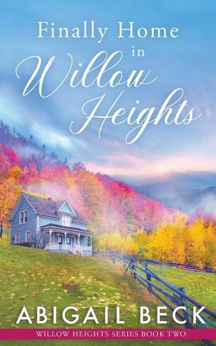 Cover image for Finally Home in Willow Heights