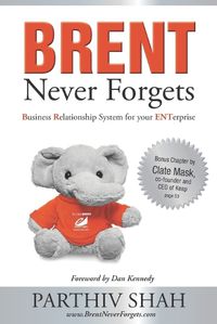Cover image for BRENT Never Forgets: Business Relationship System for your ENTerprise