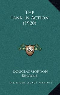 Cover image for The Tank in Action (1920)