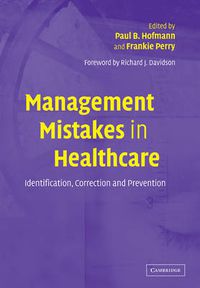 Cover image for Management Mistakes in Healthcare: Identification, Correction, and Prevention