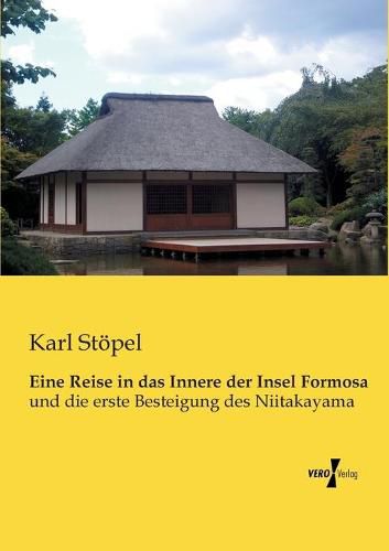 Cover image for Eine Reise in das Innere der Insel Formosa: und die erste Besteigung des Niitakayama