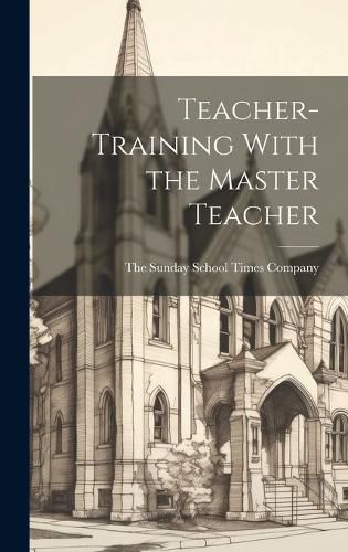 Cover image for Teacher-Training With the Master Teacher