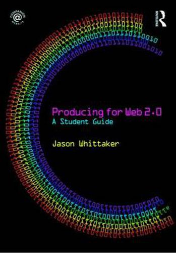 Cover image for Producing for Web 2.0: A Student Guide
