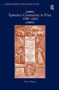 Cover image for Epistolary Community in Print, 1580-1664