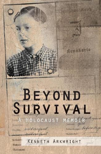 Cover image for Beyond Survival: A Holocaust memoir