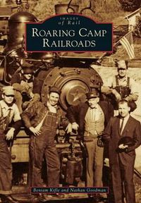 Cover image for Roaring Camp Railroads