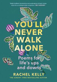 Cover image for You'll Never Walk Alone: Poems for life's ups and downs