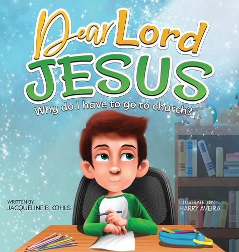 Cover image for Dear Lord Jesus: Why do I have to go to church?