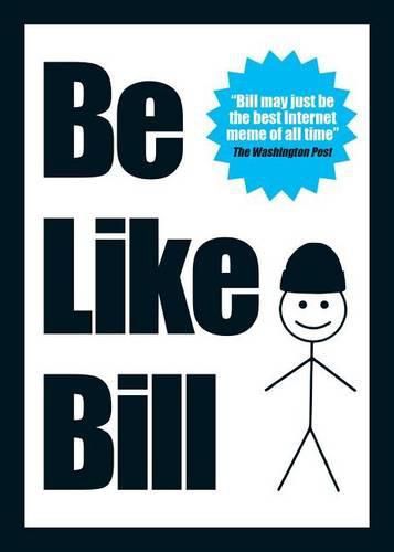 Cover image for Be Like Bill: The Internet's Smartest Sensation