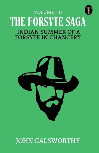 Cover image for The Forsyte Saga, Volume II. Indian Summer of a Forsyte In Chancery (EditionFirst)