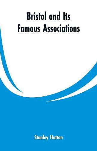 Cover image for Bristol and Its Famous Associations