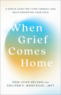 Cover image for When Grief Comes Home