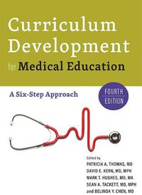 Cover image for Curriculum Development for Medical Education: A Six-Step Approach