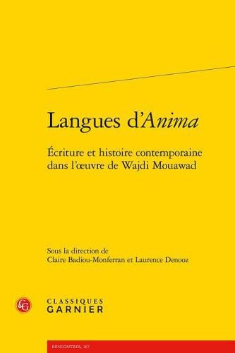 Cover image for Langues d'Anima: Ecriture Et Histoire Contemporaine Dans l'Oeuvre de Wajdi Mouawad