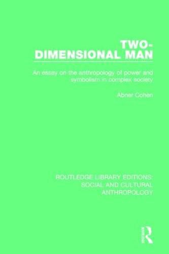 Cover image for Two-Dimensional Man: An essay on the anthropology of power and symbolism in complex society