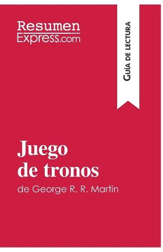 Cover image for Juego de tronos de George R. R. Martin (Guia de lectura): Resumen y analisis completo