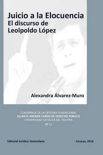 Cover image for Juicio a la Elocuencia: El discurso de Leopoldo Lopez