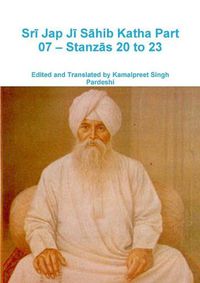 Cover image for Srī Jap Jī Sāhib Katha Part 07 - Stanzās 20 to 23