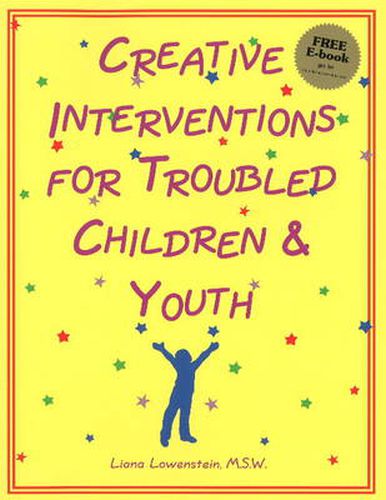 Cover image for Creative Interventions for Troubled Children & Youth