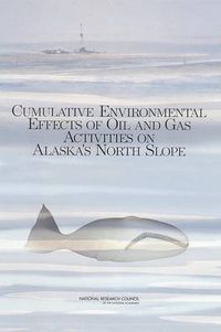 Cover image for Cumulative Environmental Effects of Oil and Gas Activities on Alaska's North Slope