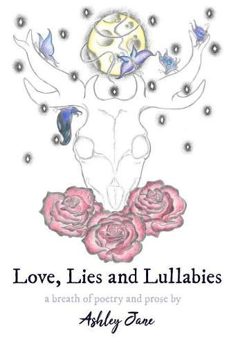 Love, Lies and Lullabies: a breath of poetry and prose