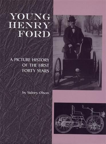 Cover image for Young Henry Ford: A Picture History of the First Forty Years