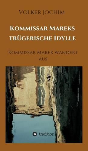 Cover image for Kommissar Mareks trugerische Idylle