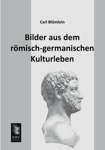 Cover image for Bilder Aus Dem Romisch-Germanischen Kulturleben