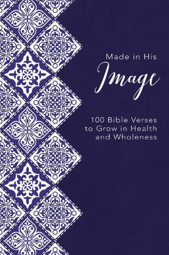 Cover image for Made in His Image: 100 Bible Verses to Grow in Health and Wholeness