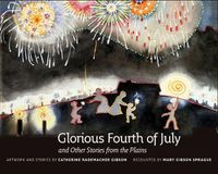 Cover image for Glorious Fourth of July: And Other Stories From The Plains