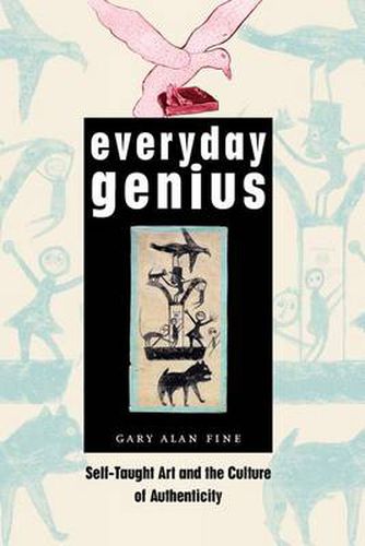 Cover image for Everyday Genius: Self-taught Art and the Culture of Authenticity