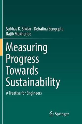 Cover image for Measuring Progress Towards Sustainability: A Treatise for Engineers