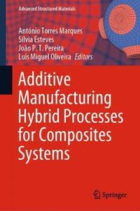 Cover image for Additive Manufacturing Hybrid Processes for Composites Systems