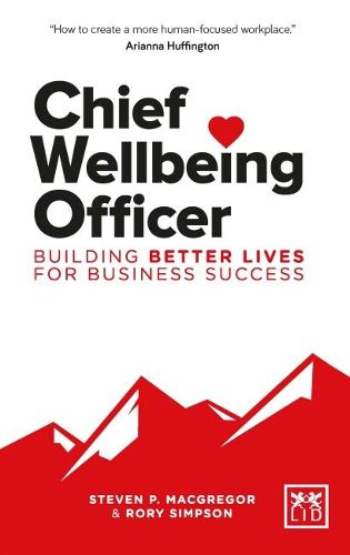 Cover image for Chief Wellbeing Officer: Building better lives for business success