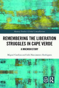 Cover image for Remembering the Liberation Struggles in Cape Verde