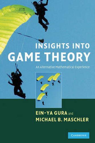 Cover image for Insights into Game Theory: An Alternative Mathematical Experience