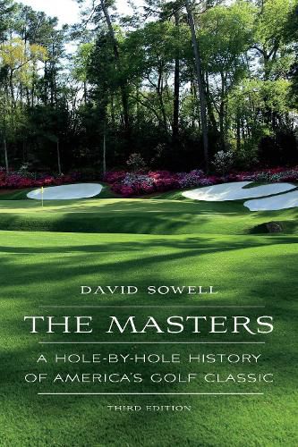 Cover image for The Masters: A Hole-by-Hole History of America's Golf Classic