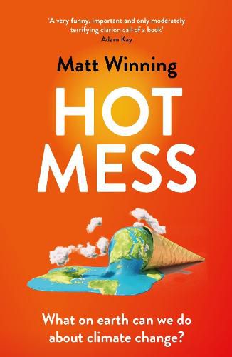 Cover image for Hot Mess: What on earth can we do about climate change?