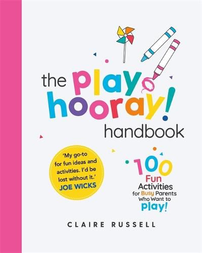 Cover image for The playHOORAY! Handbook: 100 Fun Activities for Busy Parents and Little Kids Who Want to Play