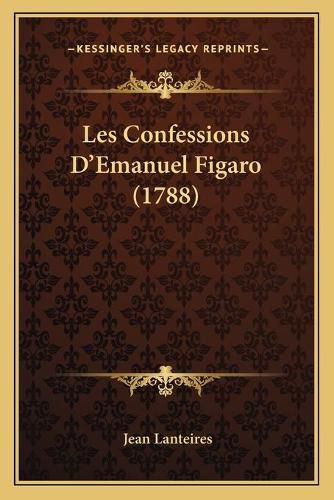 Les Confessions D'Emanuel Figaro (1788)