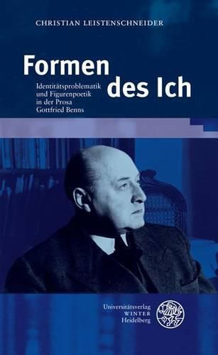 Cover image for Formen Des Ich: Identitatsproblematik Und Figurenpoetik in Der Prosa Gottfried Benns