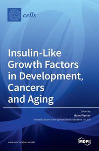Cover image for Insulin-Like Growth Factors in Development, Cancers and Aging