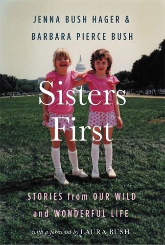 Cover image for Sisters First: Stories from Our Wild and Wonderful Life