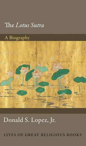 The Lotus Sutra: A Biography
