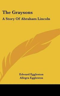 Cover image for The Graysons: A Story of Abraham Lincoln